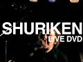 SHURIKEN . CYCLE . LIVE DVD