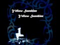 "Yellow Sunshine" by Yellow Sunshine