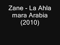 Zane - La Ahla mara Arabia (: