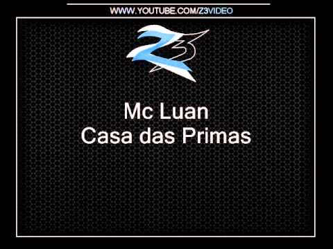 Mc Luan - Casa das Primas { Lançamento 2O12 }