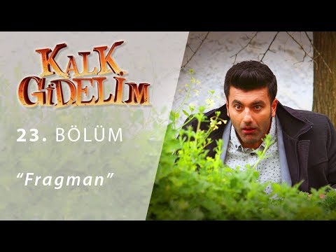 Kalk Gidelim 23. Bölüm Fragmanı                                                                                                                                                                                                                           