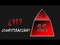 Conspiración: 11 (numerología, profecías, cábala, coincidencias, causalidades y casualidades)