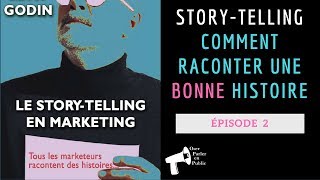 STORYTELLING : comment raconter une BONNE histoire selon Seth Godin [épisode 2]