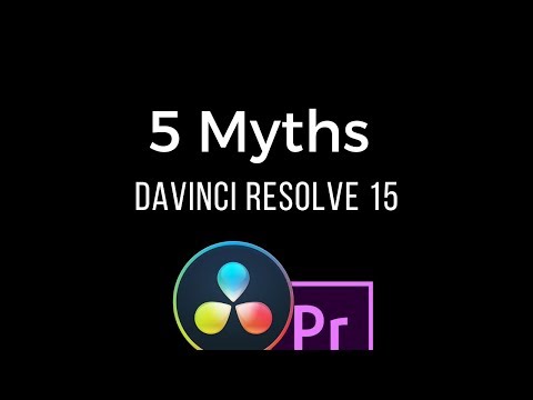 5 Common Misconceptions - DaVinci Resolve 15