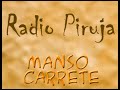 Spot de Radio Piruja, El Manso ni que carrete