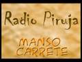 Radio Piruja - El Manso Carrete