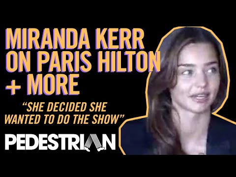 Miranda Kerr on WWW.PEDESTRIAN.TV talks PARIS HILTON