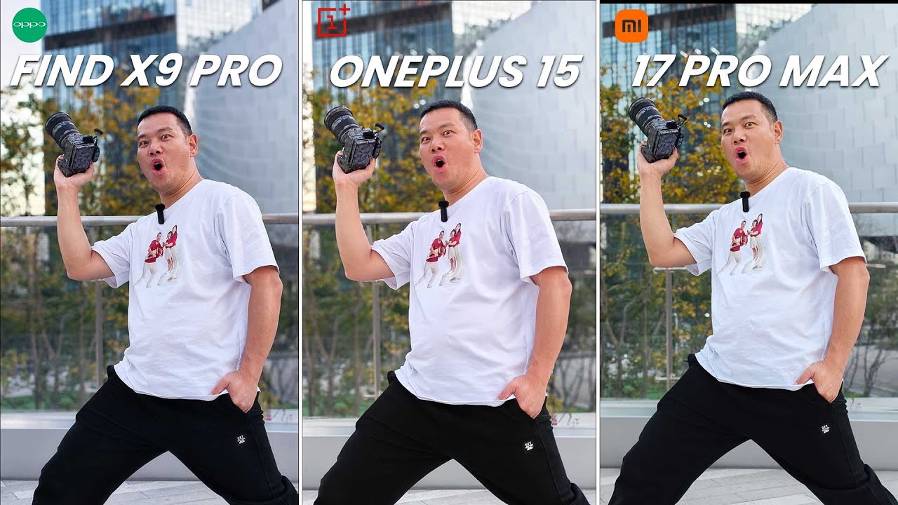 OnePlus 15 vs OPPO Find X9 Pro vs Xiaomi 17 Pro Max: Camera Battle