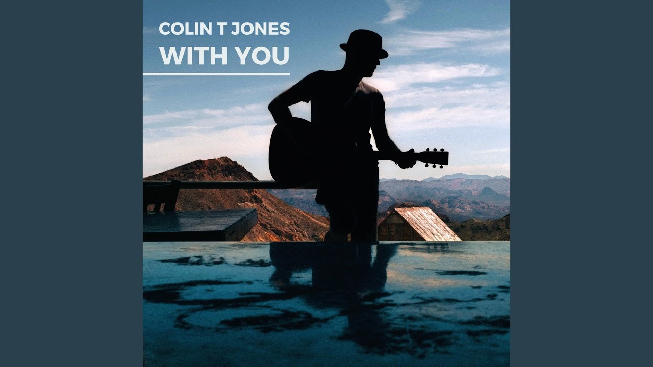 Colin T Jones - With You (Official) 