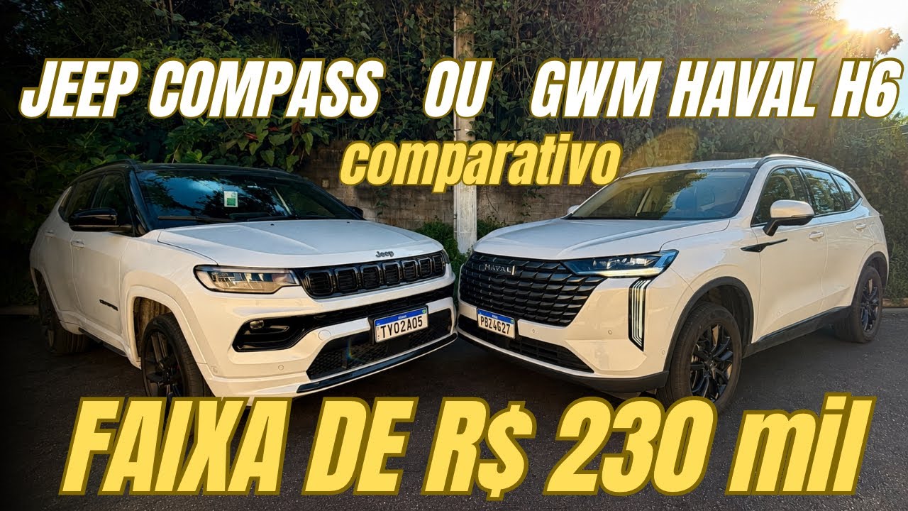 COMPARATIVO DOS R$ 230 mil: HAVAL H6 HEV2 ou JEEP COMPASS BLACKHAWK 2.0 - qual o melhor?