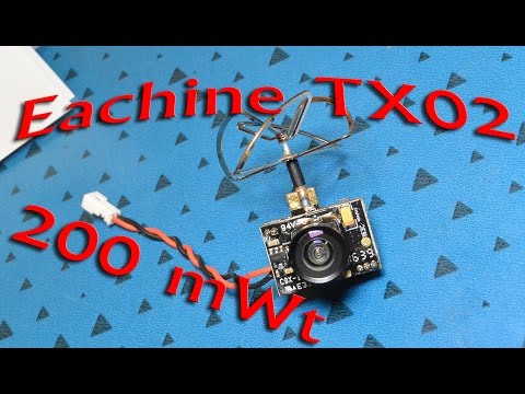 Обзор FPV камеры Eachine TX02