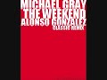 Michael Gray - The Weekend (Alonso Gonzalez Classic Mix) Manele-Gratis.net
