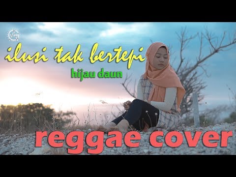 ILUSI TAK BERTEPI REGGAE COVER by jovita aurel