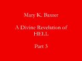 Mary K Baxter Divine Revelation of Hell P3 Mary K Baxter Divine Revelation of Hell P3