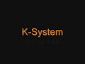 k-system set you free