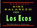 Kike Balarezo con Los Ecos - [Flor de amor,Fantasia]