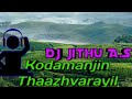 Download Kodamanjin Thaazhvarayil Song Dj Remix Mix By Dj Jithu A S Mp3 Song