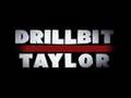 DRILLBIT TAYLOR - Who is Drillbit Taylor?