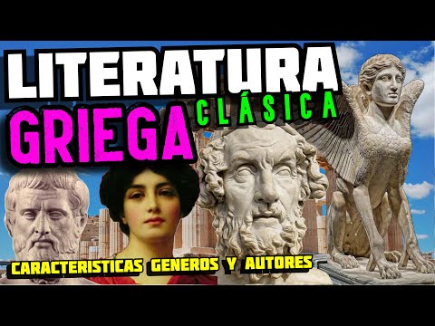 LITERATURA Clásica GRIEGA: Características, autores, géneros, temas, obras e historia
