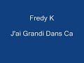 le klub des 7 (fredy k) - j'ai grandi dans �a