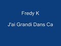 le klub des 7 (fredy k) - j'ai grandi dans �a