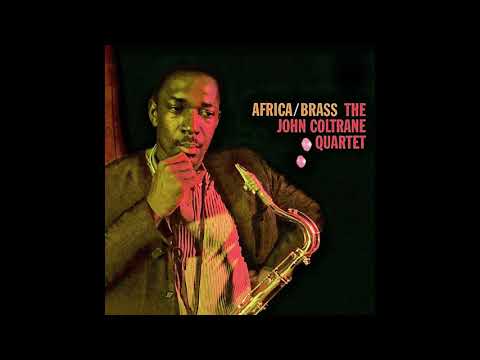 The John Coltrane Quartet ‎– Africa / Brass (Full Album)
