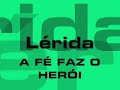 a fé faz o herói lérida raul gil
