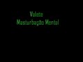Valete masturbaçao mental
