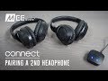 Connect: Pairing a 2nd Headphone