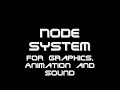 Node System for Graphics and Sound