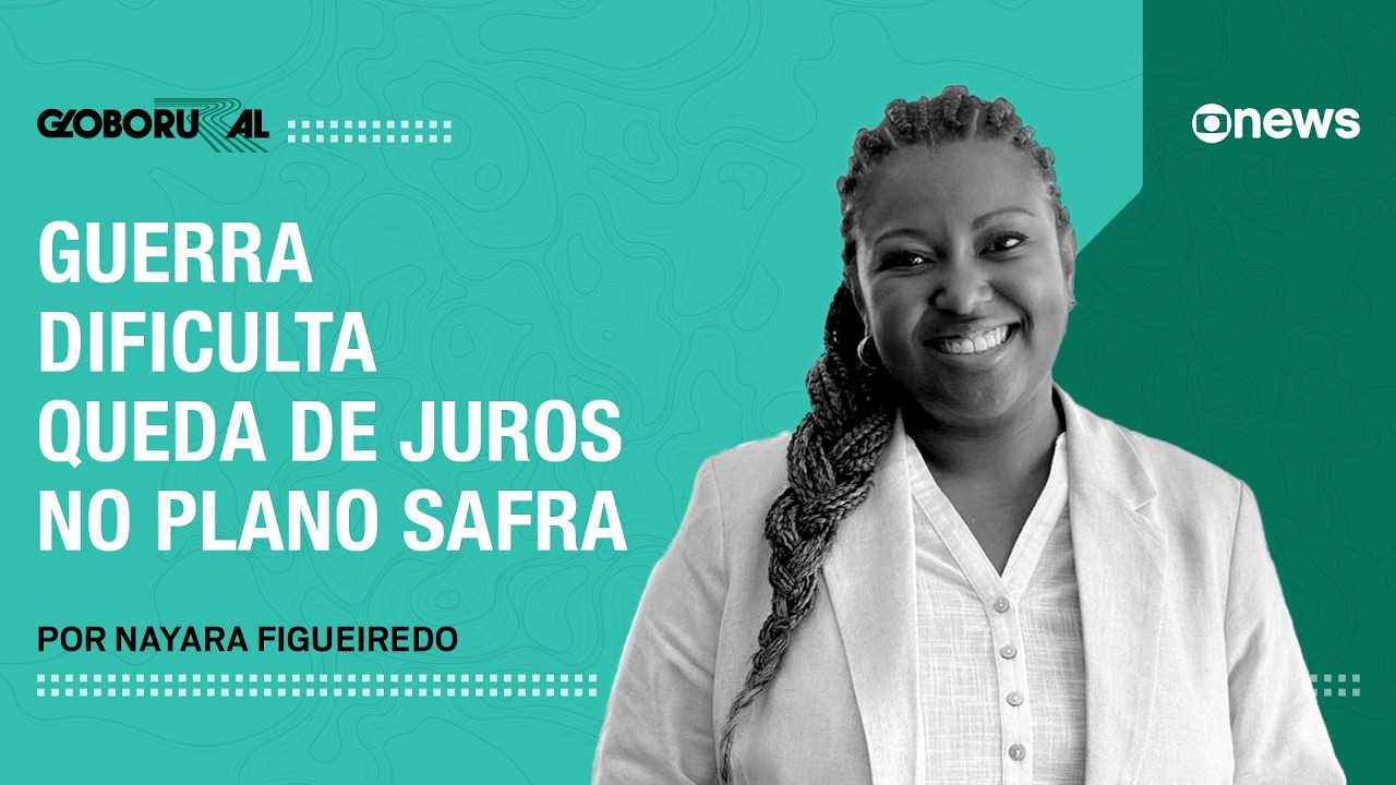 Guerra dificulta queda de juros no Plano Safra | Globo Rural