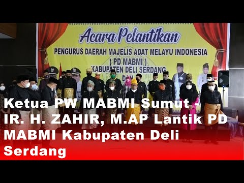 Ketua PW MABMI Sumut - IR. H. ZAHIR, M.AP Lantik PD MABMI Kabupaten Deli Serdang