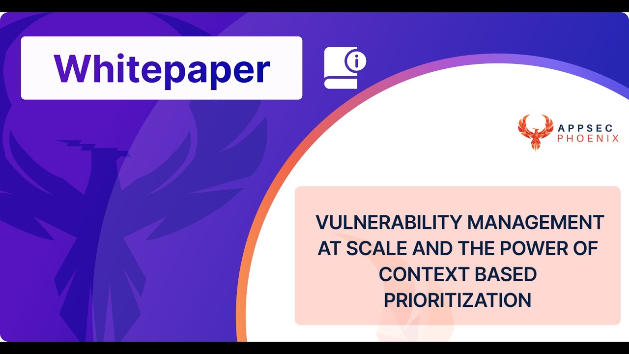 AppSec Phoenix Release new whitepaper on vulnerability management leveraging risk-based approach 15s