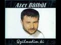 Azer Bülbül- Ölüm Ölüm Öldum Burda Azer Bülbül- Ölüm Ölüm Öldum Burda