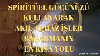 SPİRİTÜEL Gücünüzü Kullanarak Akıl Almaz �