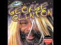 George Clinton - Atomic Dog George Clinton - Atomic Dog