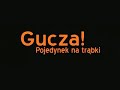 GUCZA! Pojedynek na tr?bki