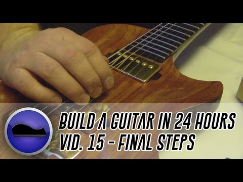 Video 15 - How to build a guitar | frets leveled, guitar wired up and we are finished!