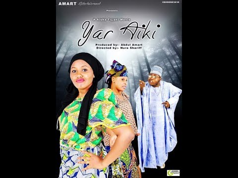 YAR AIKI 1&2 LATEST HAUSA FILM
