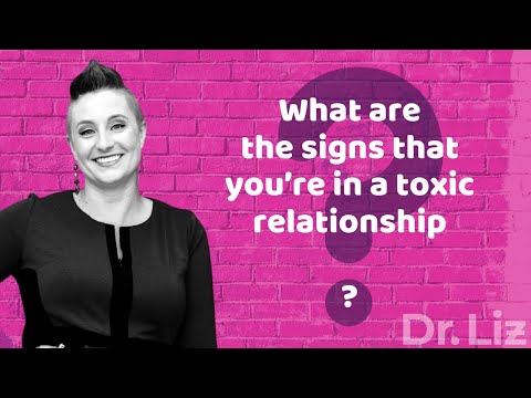 What are signs that you’re in a toxic relationship? - Dr. Liz