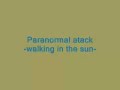 Paranormal atack - Walking in the sun