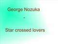 George Nozuka - Star crossed lovers (with lyrics)