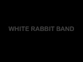 WHITE RABBIT BAND - Heart Like a Hammer