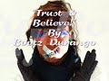 Trust & Believe