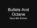 Bullets And Octane - Save Me Sorrow