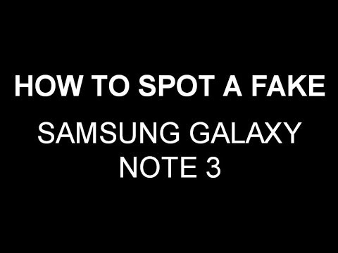 How to spot a FAKE Samsung Galaxy Note 3