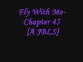 Fly With Me-Chapter 45 [A JBLS]