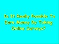 Paid Online Surveys - Is It Really Possible to Earn Money Taking Online Surveys?