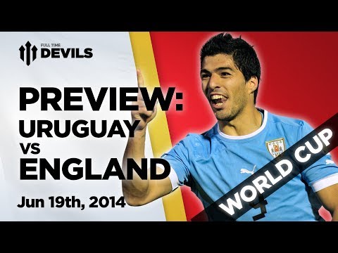 Uruguay Vs England | Match Preview | World Cup Brazil 2014 Uruguay Vs England | Match Preview | World Cup Brazil 2014