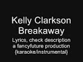 Download Kelly Clarkson - Breakaway {instrumental/karaoke} MP3 song and Music Video
